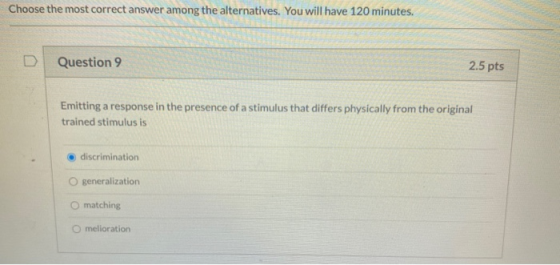 Choose the most correct answer among the alternatives. You will have 120 minutes. Question 9 2.5 pts Emitting a response in t