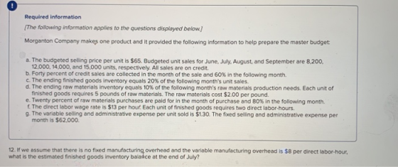 Required information The following information applies to the questions displayed below) Morganton Company makes one product