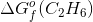 \Delta G_{f}^{o}(C_{2}H_{6})