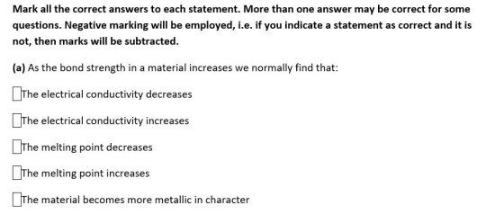 Mark all the correct answers to each statement. More than one answer may be correct for some questions. Negative marking will