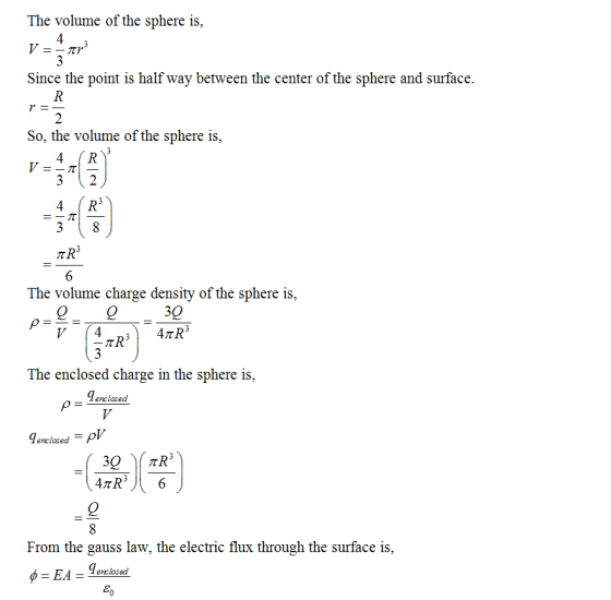 The volume of the sphere is, 4 Since the point is half way between the center of the sphere and surface. So, the volume of th