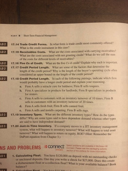 PART 8 Short-Term Financial Management LO 2 LO 2 LO 2 LO 2 LO 2 17.14 Trade Credit Forms. In what form is trade credit most c
