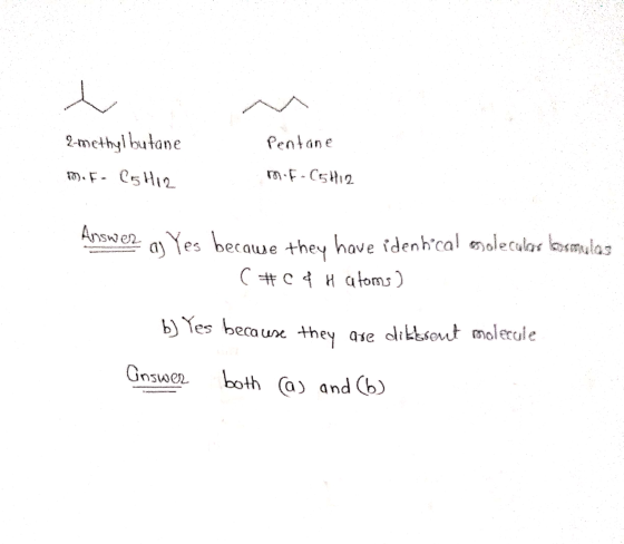 2-methylbutane Pentane mm). F- C5 Hız roof - Ostia Answer ay Yes becawe they have idenhical solecalas kosmulas ( #0&H atoms)
