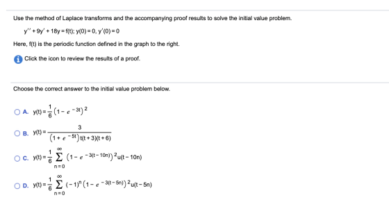 Use the method of Laplace transforms and the accompanying proof results to solve the initial value problem. + y +9y + 18y
