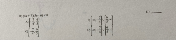 11) 11) (4x + 7X5x-6) <0 8 B) o D)