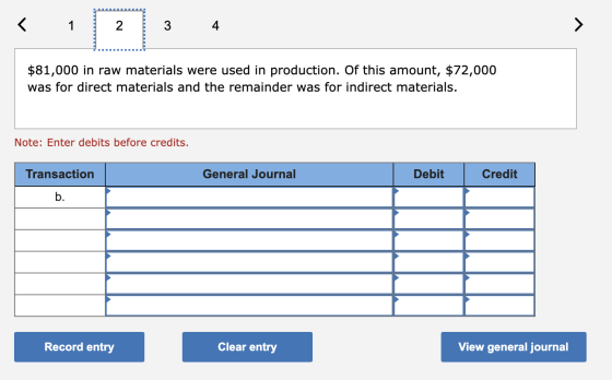 < 1 2 3 4 $81,000 in raw materials were used in production. Of this amount, $72,000 was for direct materials and the remainde