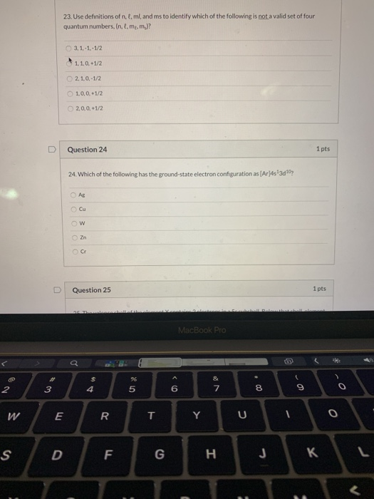 23. Use definitions of n, l.ml, and ms to identify which of the following is not a valid set of four quantum numbers. (n. 2.
