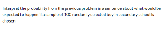 Interpret the probability from the previous problem in a sentence about what would be expected to happen if a sample of 100 r