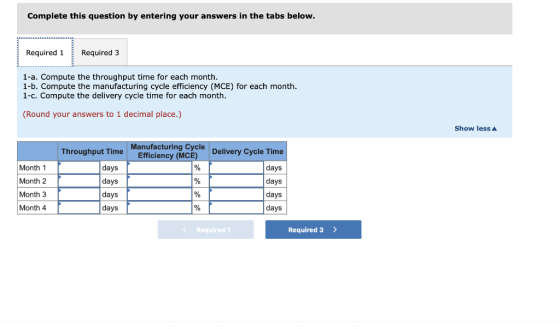 Complete this question by entering your answers in the tabs below. Required 1 Required 3 1-a. Compute the throughput time for