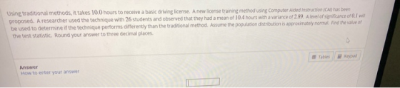 Using traditional methods, it takes 10.0 hours to receive a basic driving license. A new license training method using Comput