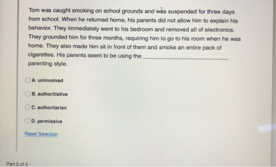 Tom was caught smoking on school grounds and was suspended for three days from school. When he returned home, his parents did