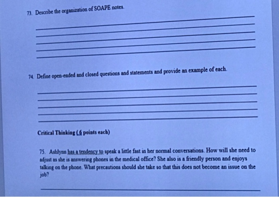 73. Describe the organization of SOAPE notes. 74. Define open-ended and closed questions and statements and provide an exampl