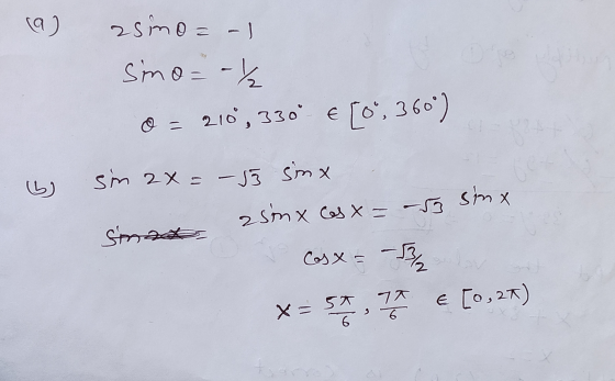 (9) zsino= -1 Simo= -2 © = 2100, 3309 € [0°, 360°) sim 2x = -13 sinx b) Sinax 250x ces x= -3 sinx cosx = -32 x = 5,7 € [0,26)