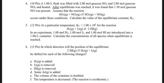4. (10 Pts) A 1.00-L flask was filled with 2.00 mol gaseous SO, and 2.00 mol gaseous NO, and heated. After equilibrium was re