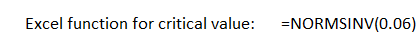 Excel function for critical value: =NORMSINV(0.06)