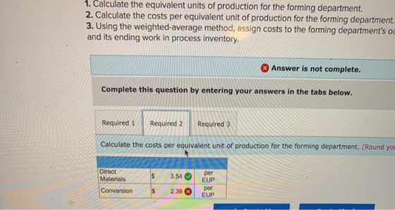 1. Calculate the equivalent units of production for the forming department. 2. Calculate the costs per equivalent unit of pro