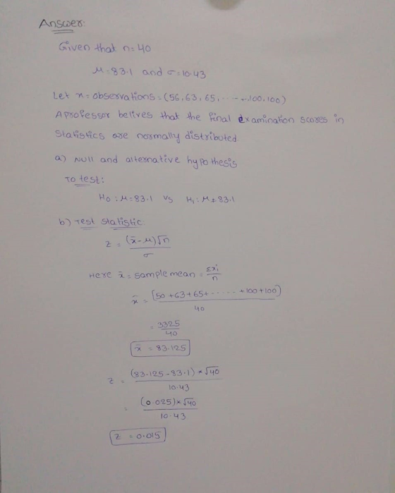 Answer: Given that n=40 4-83.1 and 5= 10:43 Let nu observations -(56.63.65.-.--.00.100) A professor belives that the final ex