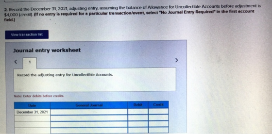 2. Record the December 31, 2021, adjusting entry, assuming the balance of Allowance for Uncollectible Accounts before adjustm