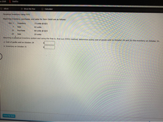 on EMR Netflix eBook Show Me How Calculator Perpetual Inventory Using FIFO Beginning inventory, purchases, and sales for Item