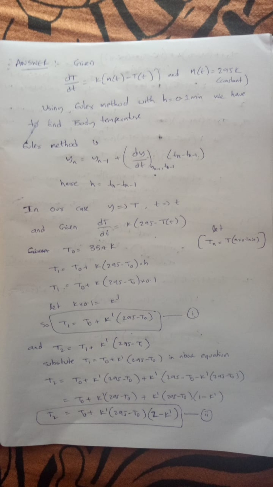ANSWER & Gruen di (MCA)-T(1) ] and m(t)=295k . Cconstant) . Using Colex method with hor 1 min we have to find Body temperatur