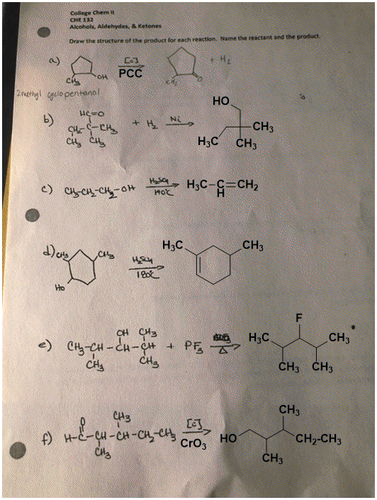 College Chemi CHE 132 Alcohols, Aldehydes, & Ketones Draw the structure of the product for each reaction. Name the reactant a