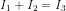 I_1+I_2 = I_3