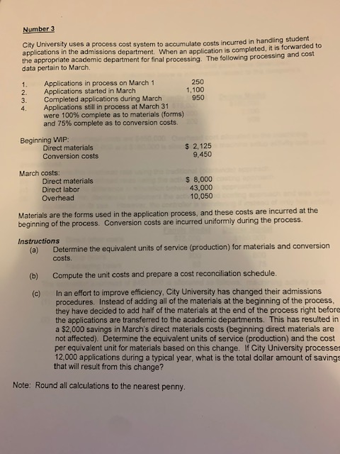 Number 3 City University uses a process cost system to accumulate costs incurred in handling student applications in the admi