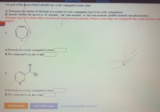 [Review Topics [References] For each of the species below, identify any cyclic conjugated system, then: A. Determine the numb