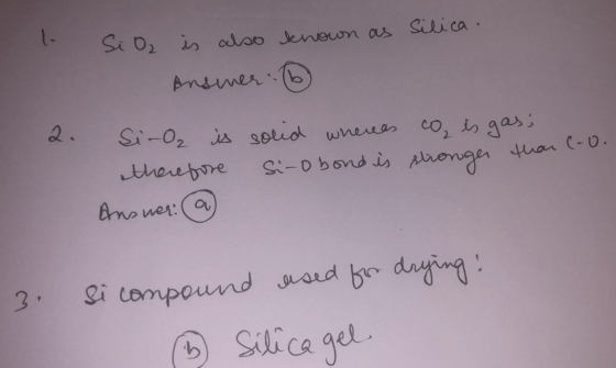 Silica. Si O₂ is also known as ansiner: D 2. Si-O₂ is therefore Answer: @ solid whereas si-obond is co, is gas; stronger than