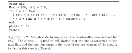 clear all; Nmax100; x(1)0.8; for n1 Nmax-1 /3x(n)2 + 4 * x(n) -5 cos (x(n)) ); end plot (x, r.) x (end) Algorithm 2.2: Mat