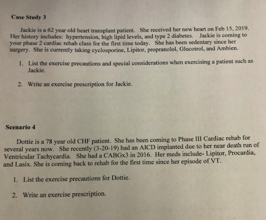 Case Study 3 Jackie is a 62 year old heart transplant patient. She received her new heart on Feb 15, 2019. Her history includ