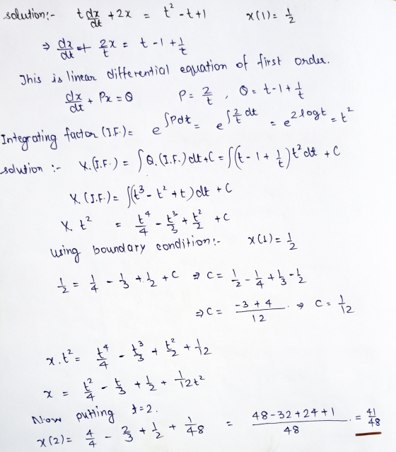 solution:- + da +2x . . + *(1) = 1 at > da t t dt 2 spat- sz zlogt at a e e da et 2x { x = t-It This is linear differential e