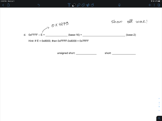 3:40 PM Wed Jul 1 @ 47% + : 0 show all work! 0 X 4279 d. OxFFFF - E = (base-16) = (base-2) Hint: If E = 0x8000, then OxFFFF-O