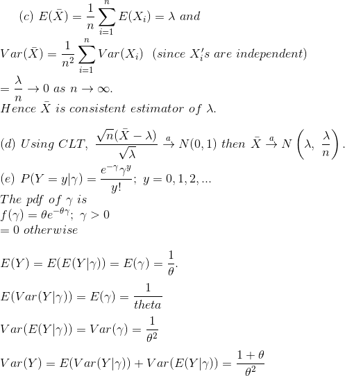 (c) E(X;) = 1 and 11 Var(X) = Var(X;) (since Xs are independent) = A +0 as n +0. Hence X is consistent estimator of .. (d) U