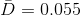 \bar D = 0.055