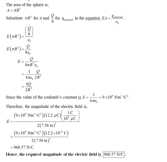 The area of the sphere is Substitute πR2 for and for q Or ^erlaced in the equation EA - e 4πε0 2R2 2R2 Since the value of the
