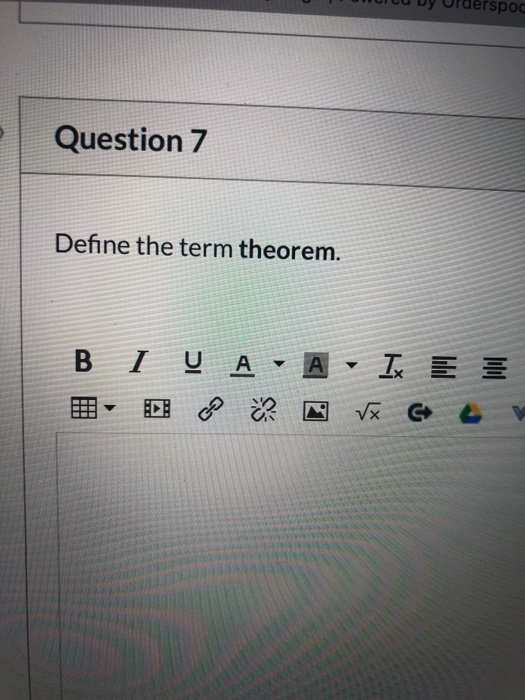 rspoc Question 7 Define the term theorem. B I A A - Ix 들 co VX C
