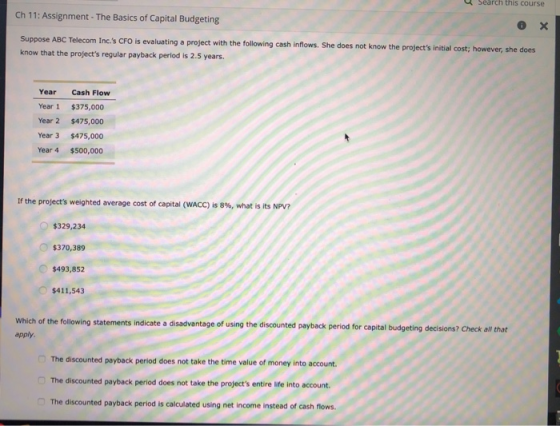Ch 11: Assignment - The Basics of Capital Budgeting Suppose ABC Telecom Inc.s CFO is evaluating a project with the following