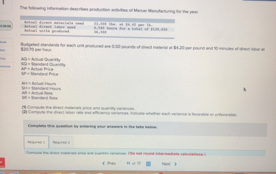 The following Information describes production activities of Mercer Manufacturing for the year. 2:36:56 Netual direct materia