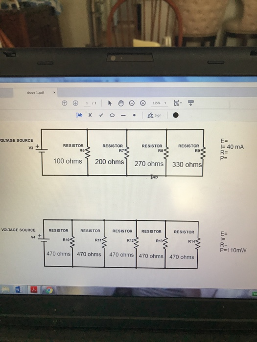 sheet lodt X 125 IAD X ✓ OLTAGE SOURCE V3 RESISTOR R6 RESISTOR R74 RESISTOR RBS RESISTOR R9 TTTT I= 40 mA 100 ohms 200 ohms