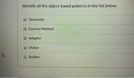 Identify all the object-based patterns in the list below. Decorator Factory Method Adapter Visitor Builder