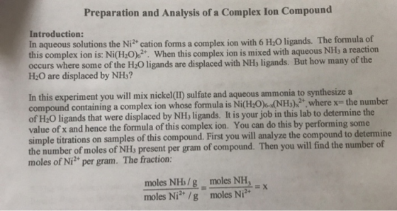 Preparation and Analysis of a Complex Ion Compound Introduction: In aqueous solutions the Ni** cation forms a complex ion wit