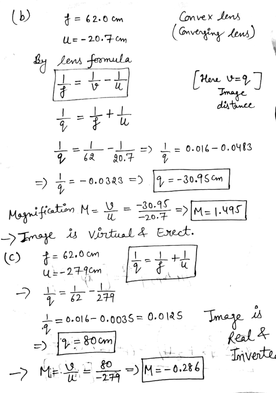 (b) at = 62.0 cm Convex lens (Converging lens) u=-20.7cm | U By lens formula #*- & -t the [flere v=q Image ܛܘ distance - - 20