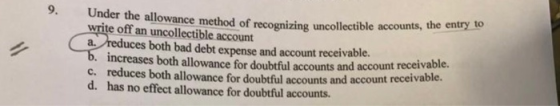 Under the allowance method of recognizing uncollect Vance method of recognizing uncollectible accounts, the entry to write of