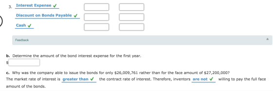 3. Interest Expense Discount on Bonds Payable HOE III Cash Feedback b. Determine the amount of the bond interest expense for