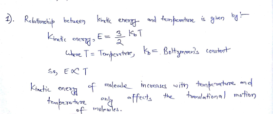 1. ene 69 Relationship between kinetic energy and temperature is given by Kinetic energy, E= 3 K6T - Where T = Temperature, K