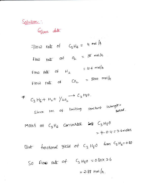 Solution iven dat Flow a of H 12-6 mol/ 2- Flow at ofCo5000 mol/h Since lo. of limiting reactant iMang But ochonal ield of c3 Ho So low ra of Hox 36