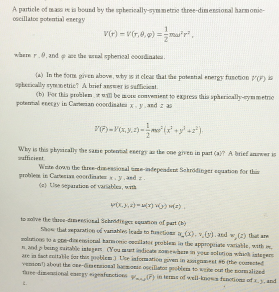 A particle of mass m is bound by the spherically-symmetric three-dimensional harmonic- oscillator potential energy , and ф ar