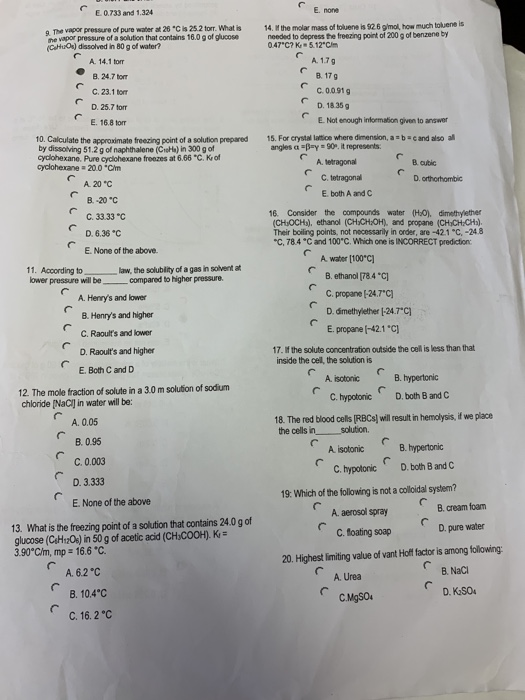 Е. попе E. 0.733 and 1.324 14. the molar mass of toluene is 92.6 gmol, how much tokuene is needed to depress the freezing poi