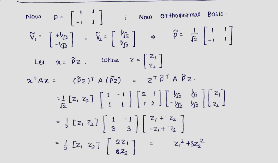 Basis : NOW p = j ortho normal Now [-] ūs = 1 12 ſ = +182 -V2 > [ 1 [] es ETA Let where - z x= 5z. [3] XTA x = (ſz)T A CỔz) z